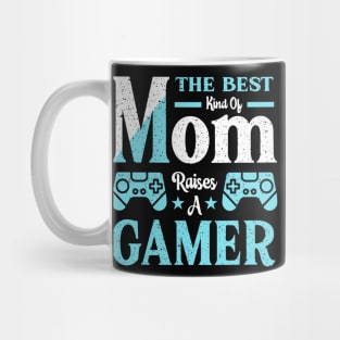The Best Kind Of Mom Raises A Gamer Mug